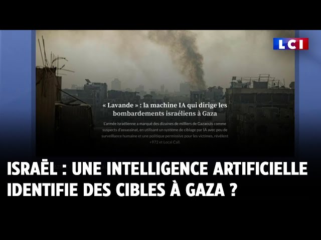 Israël : une intelligence artificielle identifie des cibles à Gaza ?