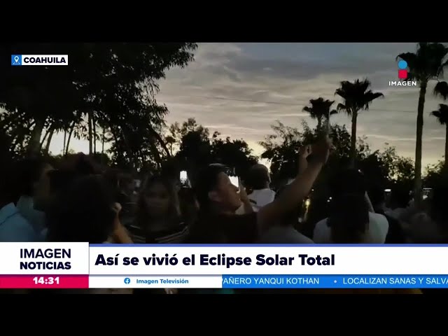 Eclipse Solar: Así se vivió en Coahuila