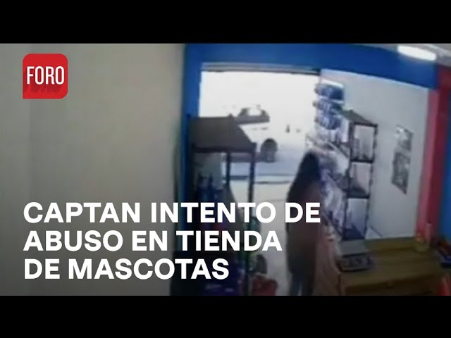 ⁣Hombre intenta abusar de joven en tienda de mascotas en Tláhuac - Noticias MX
