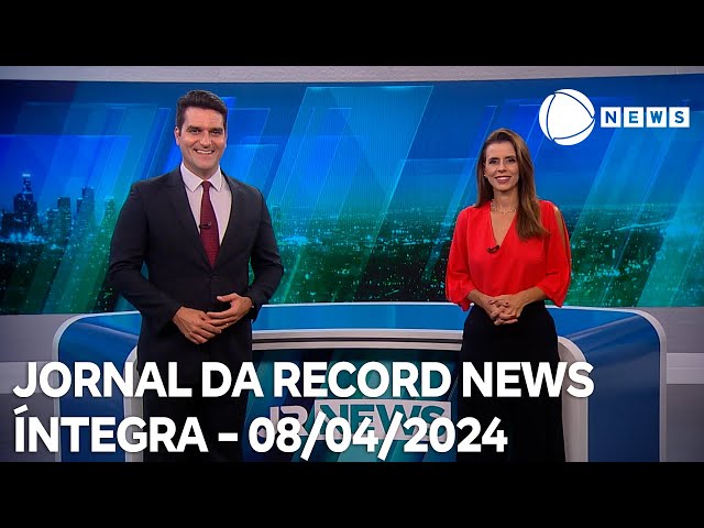 Jornal da Record News - 08/04/2024