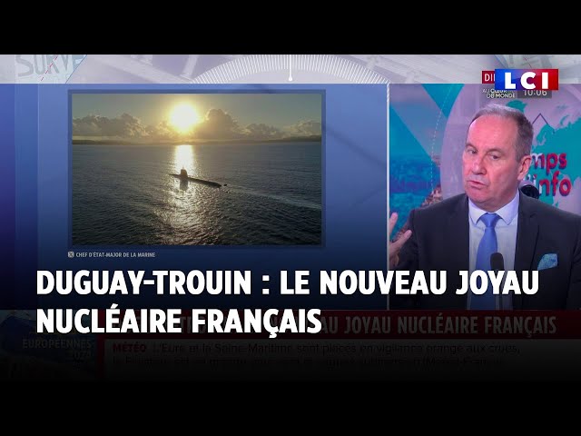 Duguay-Trouin : le nouveau joyau nucléaire Français