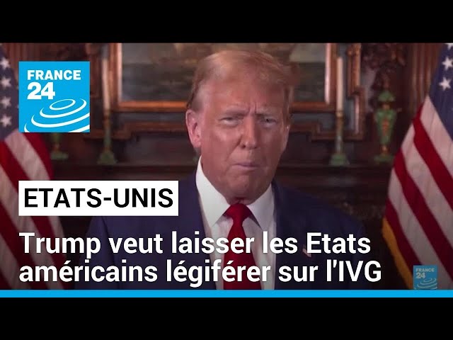 Prudent sur l'avortement, Donald Trump veut laisser les Etats américains légiférer • FRANCE 24