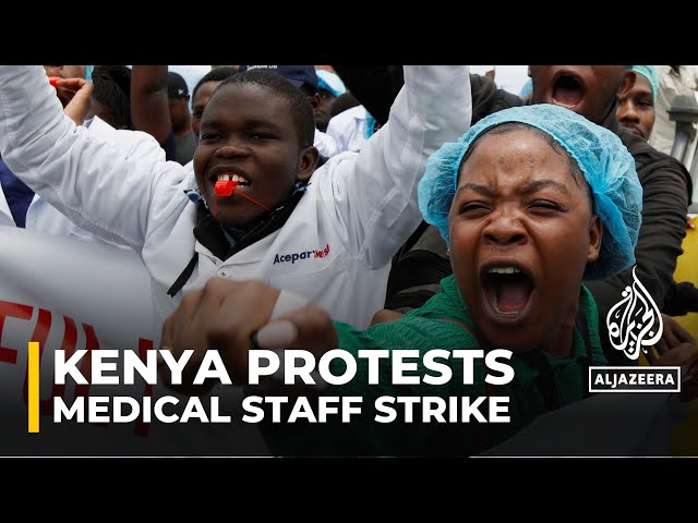 Kenya doctors' demonstrations: Medical staff strike for fourth week running