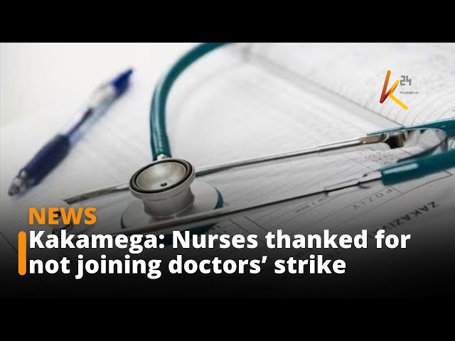 ⁣Kakamega: Ruto’s proposal to dissolve the Kenya National Union of Nurses rejected