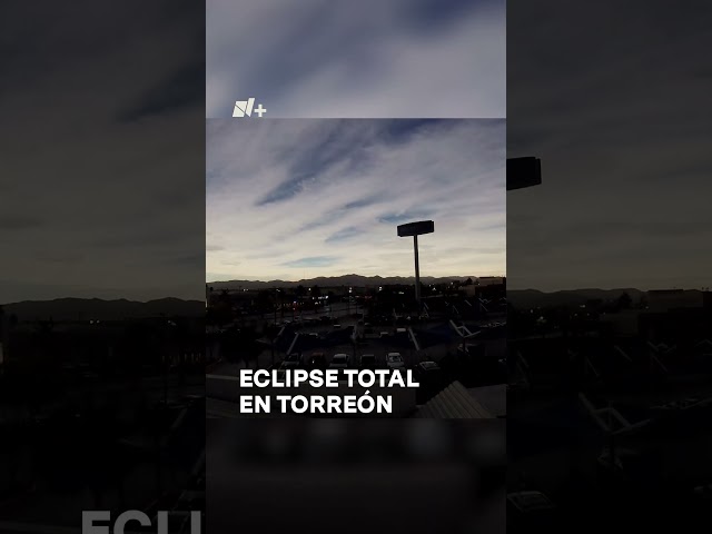 Timelapse del eclipse total en Torreón, Coahuila #nmas #shorts #eclipse