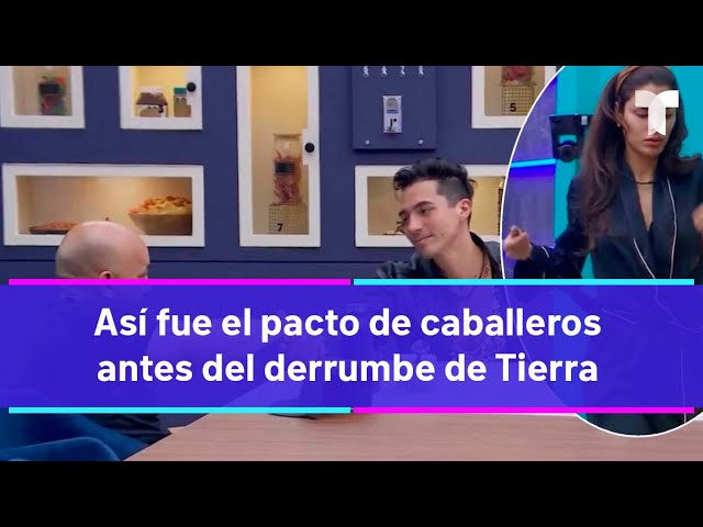 La Casa de los Famosos 4 | El pacto de caballeros antes del derrumbe de Tierra