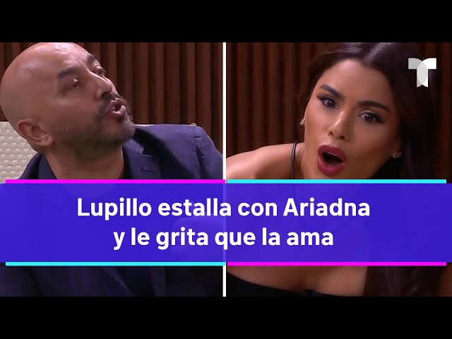 La Casa de los Famosos 4  | Lupillo estalla con Ariadna y le grita que la ama