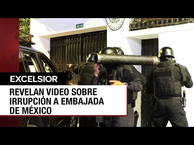 López Obrador revela video sobre irrupción a embajada de México en Ecuador