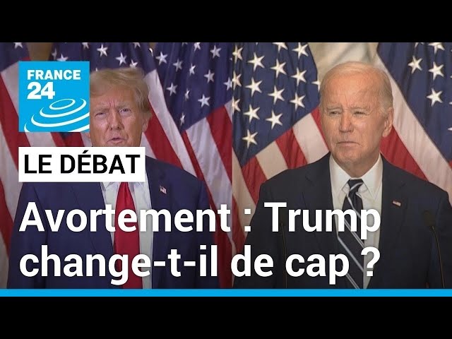 Avortement : Trump change-t-il de cap ? • FRANCE 24