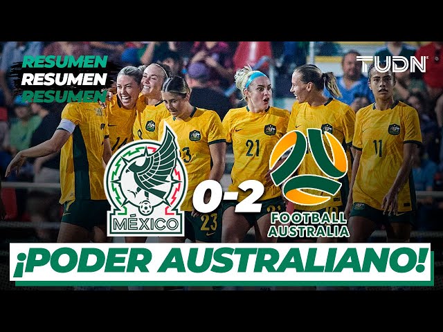 Resumen y goles | México 2-0 Australia | Amistoso Femenil Internacional | TUDN