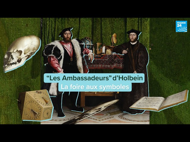 "Les Ambassadeurs" d’Holbein, la foire aux symboles • FRANCE 24