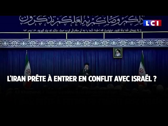 L'Iran prête à entrer en conflit avec Israël ?