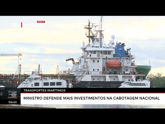 Transportes marítimos - Ministro defende mais investimentos na cabotagem nacional