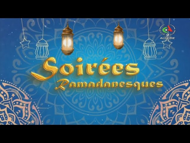 Soirées ramadhanesques 09-04-2024