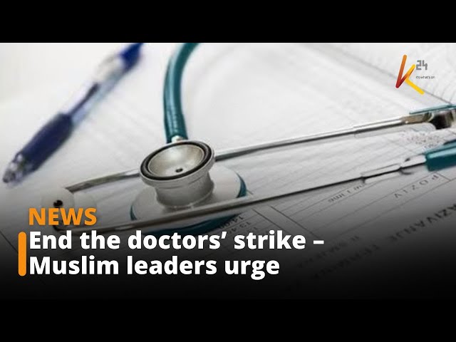 ⁣Kericho – Muslim Leaders Appeal for Resolution of Doctors’ Strike in the wake of Eid ul Fitr