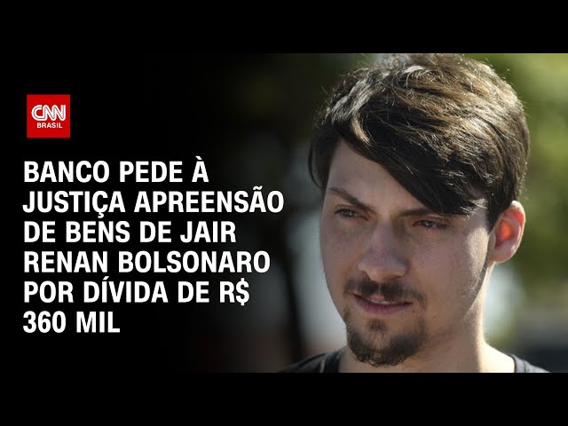 Banco pede à Justiça apreensão de bens de Jair Renan Bolsonaro por dívida de R$ 360 mil | LIVE CNN