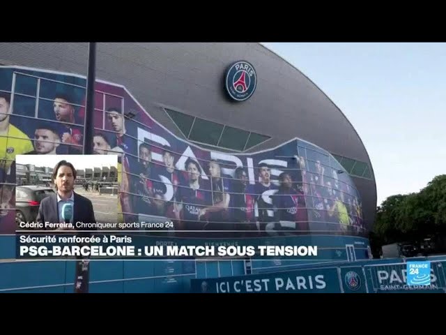 PSG-FC Barcelone : "Le contexte sécuritaire a totalement changé en quelques heures" • FRAN