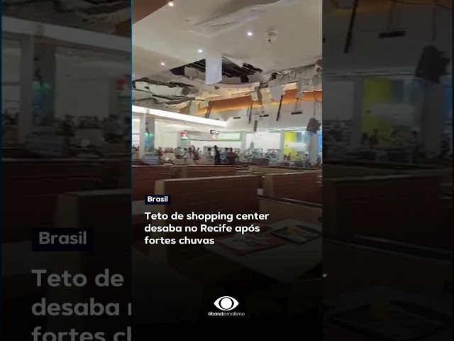 Teto de shopping center desaba no Recife após fortes chuvas