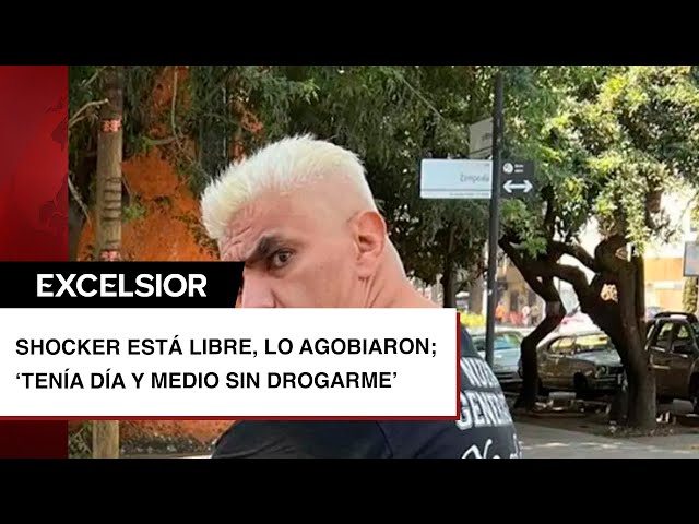 Shocker ya está libre, lo agobiaron; ‘tenía día y medio sin drogarme’