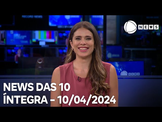 News das 10 - 10/04/2024