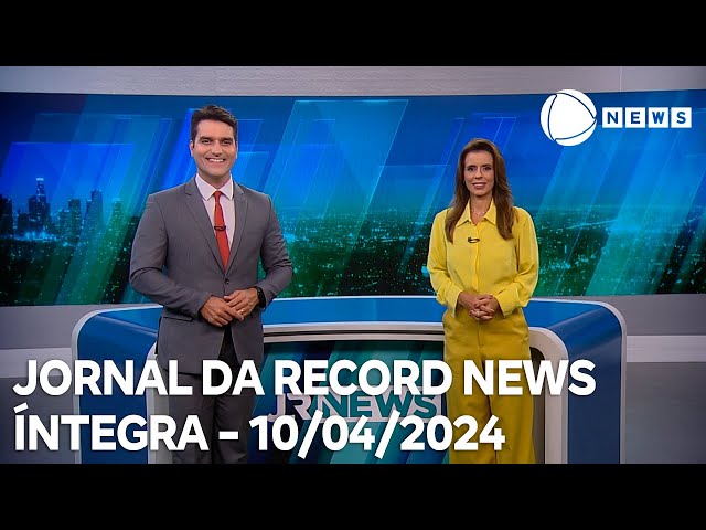 Jornal da Record News - 10/04/2024