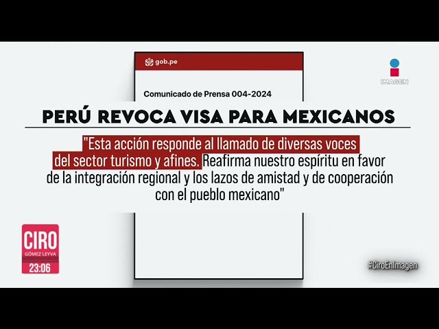 Perú revoca decisión de exigir visa a mexicanos en favor del turismo local | Ciro Gómez Leyva