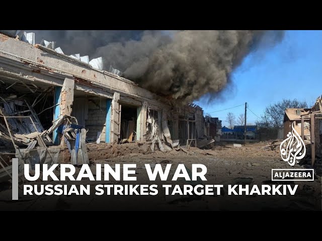 Kharkiv strikes: More Russian strikes target Ukraine overnight