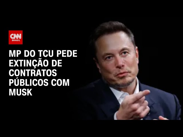 MP do TCU pede extinção de contratos públicos com Musk | LIVE CNN