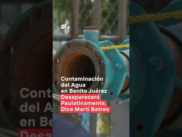 "Agua contaminada en Benito Juárez desaparecerá paulatinamente" #nmas #shorts #agua