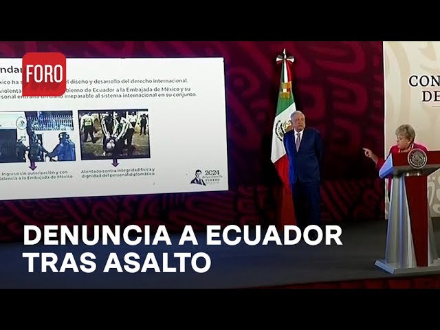 México presenta denuncia contra Ecuador tras asalto a la embajada - Expreso de la Mañana