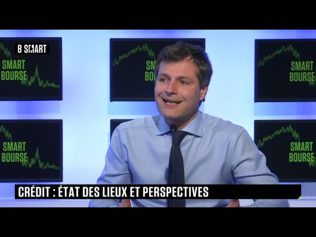 SMART BOURSE - Crédit : état des lieux et perspectives