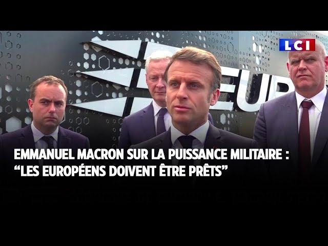 ⁣Emmanuel Macron : "les Européens doivent être prêts"