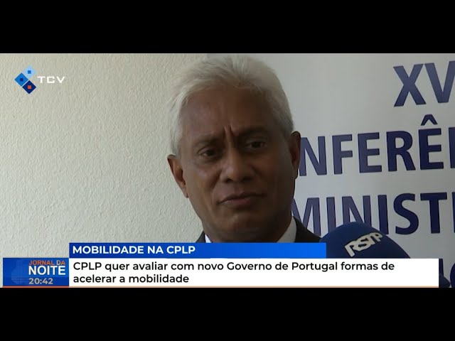 CPLP quer avaliar com novo Governo de Portugal formas de acelerar a mobilidade