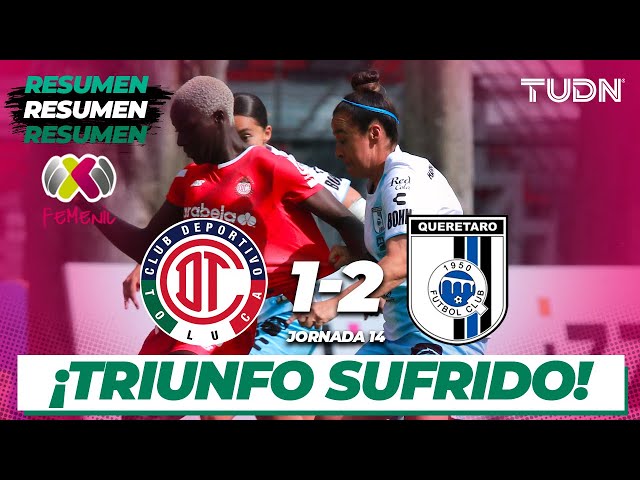 Resumen y goles | Toluca 1-2 Querétaro | Liga Mx Femenil - CL2024 J14 | TUDN