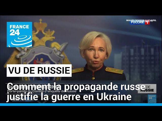 "Vu de Russie" : comment la propagande russe justifie la guerre en Ukraine • FRANCE 24