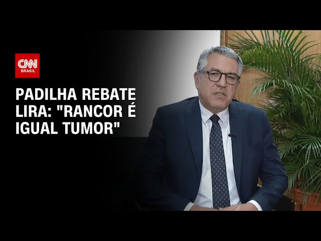 Padilha rebate Lira: "Rancor é igual tumor"  | LIVE CNN