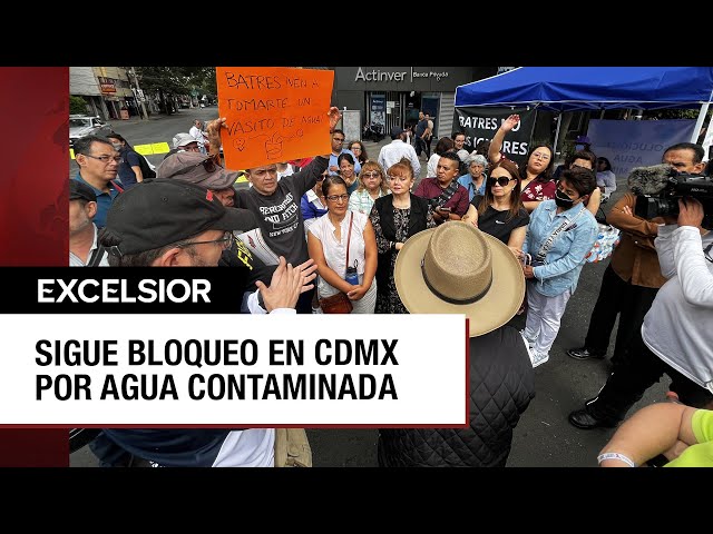 Sigue bloqueo en Insurgentes por problema de agua contaminada