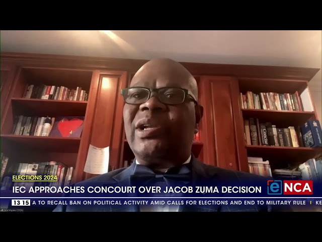 ⁣2024 Elections | IEC approaches ConCourt over Jacob Zuma decision