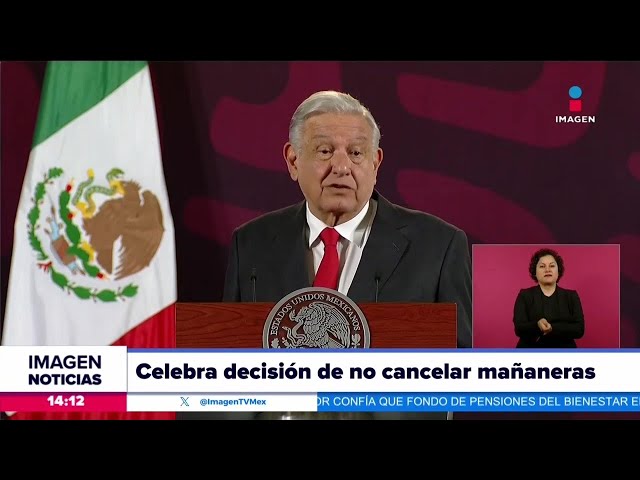 López Obrador celebra la decisión de no cancelar las mañaneras