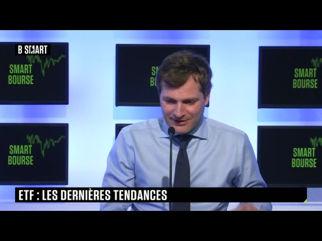 SMART BOURSE - ETF : les dernières tendances