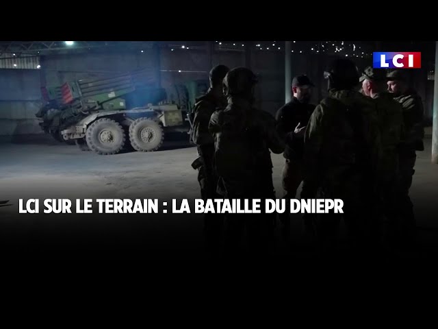 LCI sur le terrain : la bataille du Dniepr