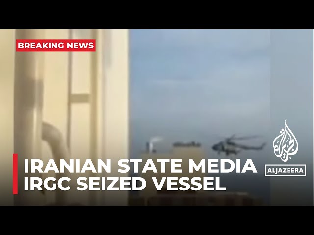 Iranian state media says IRGC seized vessel near Strait of Hormuz