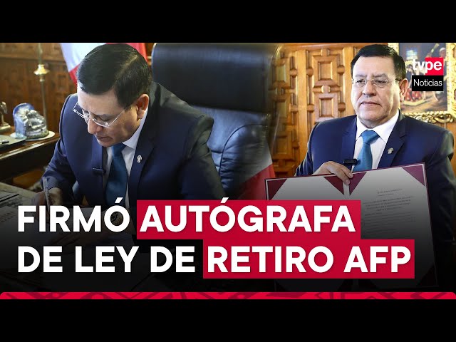 Presidente del Congreso firmó autógrafa de ley que autoriza retiro de AFP