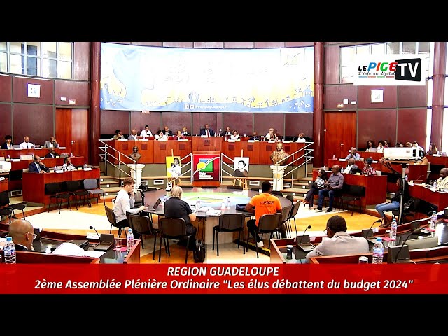 RÉGION GUADELOUPE : 2ème Assemblée Plénière Ordinaire "Les élus débattent du budget 2024"
