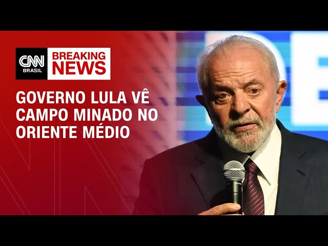 Governo Lula vê campo minado no Oriente Médio | BREAKING NEWS