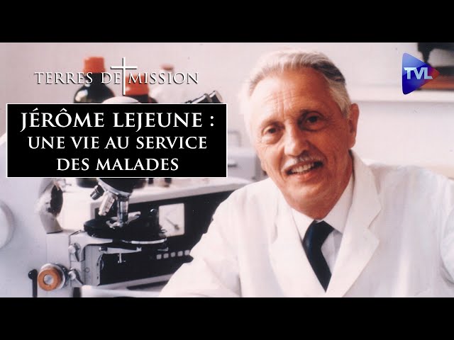 Jérôme Lejeune : une vie au service des malades - Terres de Mission n°358 - TVL