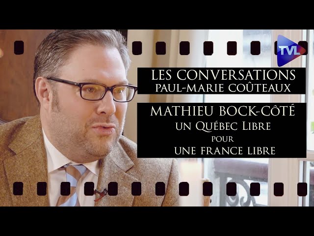 Un Québec libre pour une France libre - Les Conversations de P-M Coûteaux avec Mathieu Bock-Côté