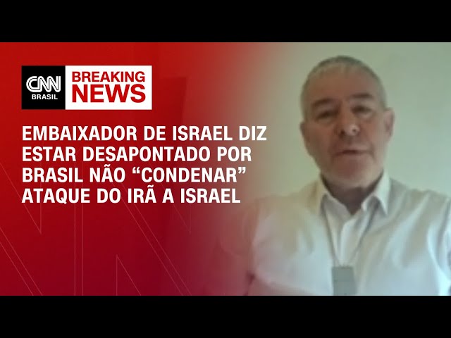 ⁣Embaixador de Israel diz estar desapontado por Brasil não “condenar” ataque | AGORA CNN