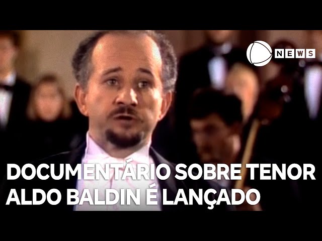 Documentário sobre tenor brasileiro Aldo Baldin é lançado em Nova Iorque