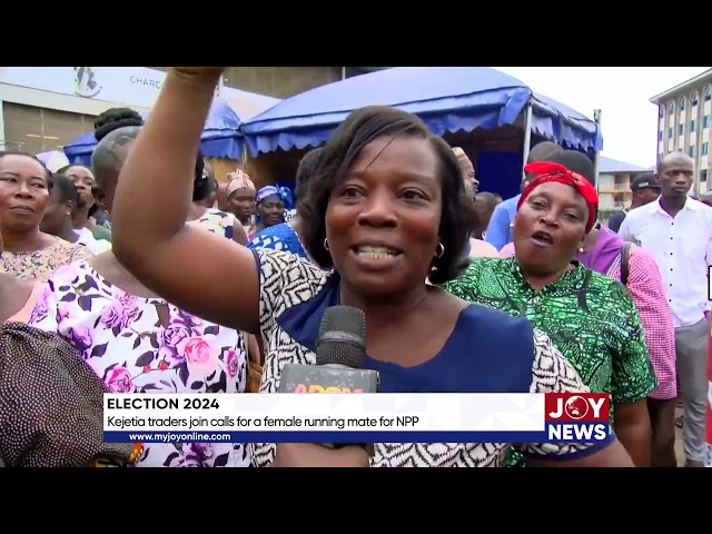⁣Election 2024: Kejetia traders join calls for a female running mate for NPP. #ElectionHQ